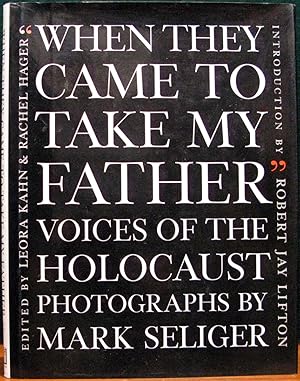 Seller image for "WHEN THEY CAME TO TAKE MY FATHER." Photographs by Mark Seliger. Edited by Leora Kahn & Rachel Hager. Introduction by Robert Jay Lifton. for sale by The Antique Bookshop & Curios (ANZAAB)