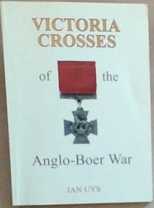 Seller image for Victoria Crosses of the Anglo-Boer War for sale by Chapter 1