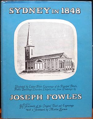Immagine del venditore per SYDNEY IN 1848. Illustrated by Copper Plate Engravings of its Principal Streets, Public Buildings, Churches, Chapels. etc., from Drawings by Joseph Fowles. A Facsimile of the Original Text & Engravings. venduto da The Antique Bookshop & Curios (ANZAAB)