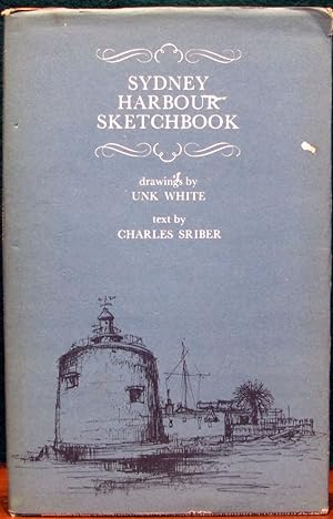 Bild des Verkufers fr SYDNEY HARBOUR SKETCHBOOK. Drawings by Unk White. Text by Charles Sriber. zum Verkauf von The Antique Bookshop & Curios (ANZAAB)