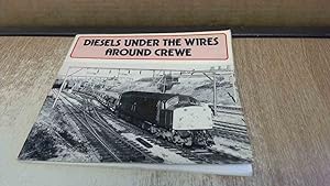 Bild des Verkufers fr Diesels Under the Wires Around Crewe zum Verkauf von BoundlessBookstore