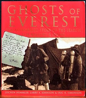 Image du vendeur pour GHOSTS OF EVEREST. The Authorised Story of the Search for Mallory & Irvine. Joachim Hemmleb, Larry Al Johnson, Eric R. Simonson of the Expedition Team that Found Mallory on Everest. As told to William E. Nothdurft. mis en vente par The Antique Bookshop & Curios (ANZAAB)