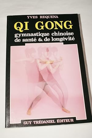 Imagen del vendedor de QI GONG - GYMNASTIQUE CHINOISE DE SANTE & DE LONGEVITE a la venta por Librairie RAIMOND