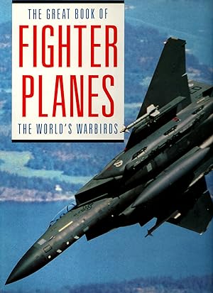 Bild des Verkufers fr The Great Book of Fighter Planes: The World's Warbirds zum Verkauf von Michael Moons Bookshop, PBFA