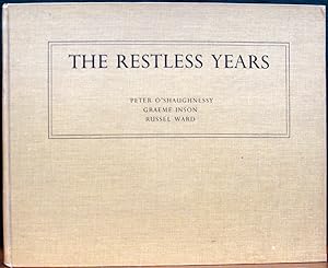 Image du vendeur pour THE RESTLESS YEARS. Being some Impressions of the Origin of the Australian. mis en vente par The Antique Bookshop & Curios (ANZAAB)