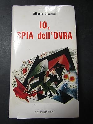 Imagen del vendedor de Giannini Alberto. Io, spia dell'Ovra. Il borghese. 1970 a la venta por Amarcord libri