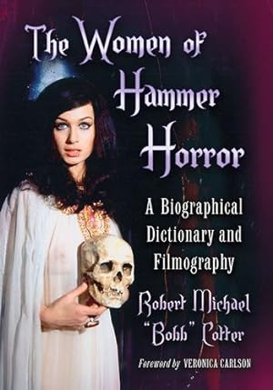 Imagen del vendedor de The Women of Hammer Horror: A Biographical Dictionary and Filmography by Cotter, Robert Michael â  Bobbâ   [Paperback ] a la venta por booksXpress