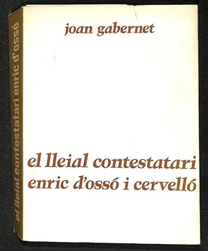 Imagen del vendedor de El lleial contestatari. Enric d'Oss i Cervell. a la venta por Els llibres de la Vallrovira