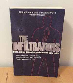 Seller image for The Infiltrators : The First Inside Account of Life Deep Undercover with Scotland Yard's Most Secret Unit for sale by M. C. Wilson