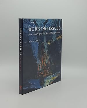 Seller image for BURNING ISSUES Fire in Art and the Social Imagination for sale by Rothwell & Dunworth (ABA, ILAB)