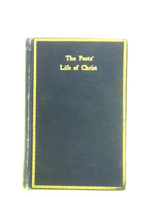 Image du vendeur pour The Poets' Life Of Christ mis en vente par World of Rare Books