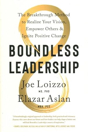 Seller image for Boundless Leadership : The Breakthrough Method to Realize Your Vision, Empower Others & Ignite Positive Change for sale by GreatBookPrices