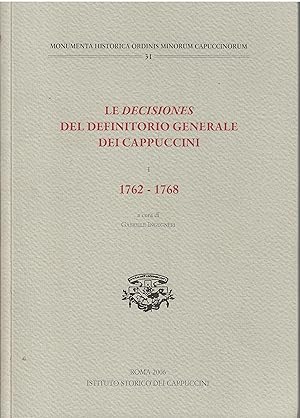 Le Decisiones del definitorio generale dei Cappuccini. I. 1762 - 1768