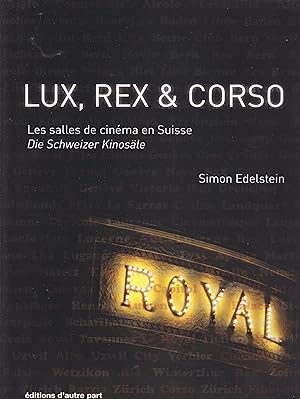 Lux, Rex et Corso. Les salles de cinéma en Suisse.