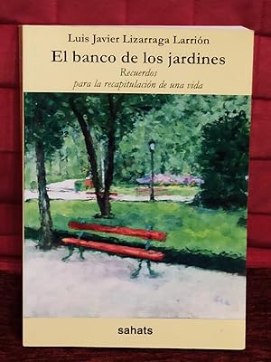 Imagen del vendedor de EL BANCO DE LOS JARDINES :Recuerdos para la recapitulacin de una vida a la venta por LA TIENDA DE PACO