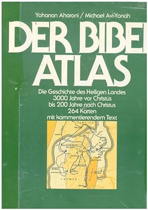 Bild des Verkufers fr Der Bibel - Atlas. Die Geschichte des Heiligen Landes 3000 Jahre vr Christus bis 200 Jahre nach Christus. zum Verkauf von Ant. Abrechnungs- und Forstservice ISHGW