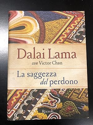 Dalai Lama con Victor Chan. La saggezza del perdono. Rizzoli 2005 - I.