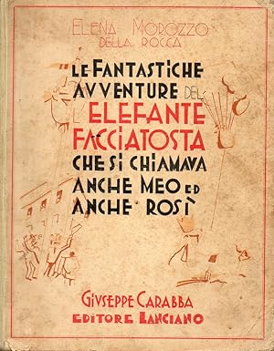 Le fantastiche avventure dell'elefante Facciatosta che si chiamava anche Meo ed anche Rosì. Favol...