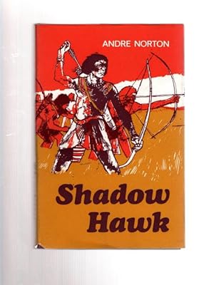 Seller image for Shadow Hawk by Andre Norton (First UK Edition) File Copy for sale by Heartwood Books and Art