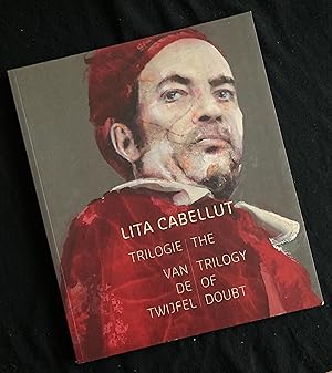 Lita Cabellut : trilogie van de twijfel = The trilogy of doubt