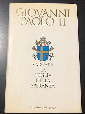 Giovanni Paolo II. Varcare la soglia della speranza. Mondadori 1994.