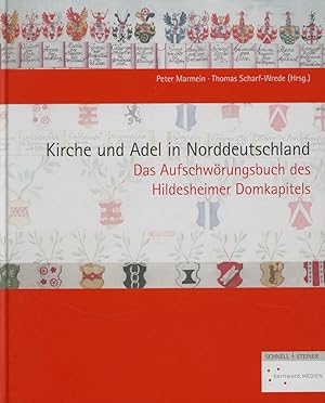 Kirche und Adel in Norddeutschland. Das Aufschwörungsbuch des Hildesheimer Domkapitels. Bearbeite...