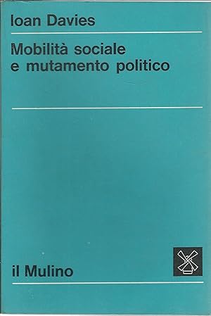 Seller image for MOBILITA' SOCIALE E MUTAMENTO POLITICO SERIE DI SCIENZA POLITICA for sale by Libreria Rita Vittadello