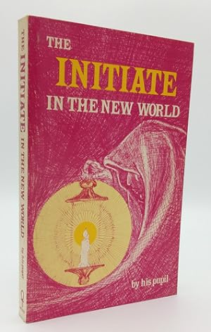 Bild des Verkufers fr The Initiate in the New World. A Sequel to "The Initiate". zum Verkauf von Occulte Buchhandlung "Inveha"