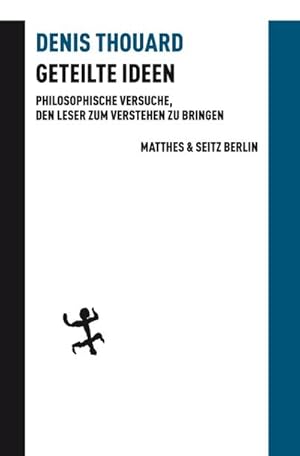 Seller image for Geteilte Ideen: Philosophische Versuche, den Leser zum Verstehen zu bringen (Batterien) for sale by Versandbuchhandlung Kisch & Co.