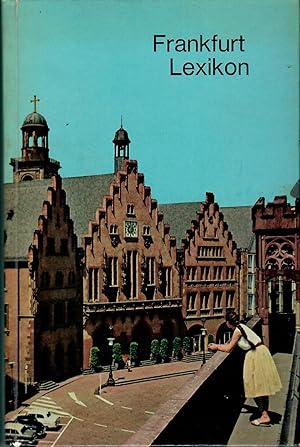 Bild des Verkufers fr Frankfurt-Lexikon; Mit Textbeitrgen von Irmgard Kern, Richard Kern, Karl Zimmermann, dem Ravenstein-Plan der Frankfurter Innenstadt 1 : 15.000 und einer Verkehrskarte (Karte wie neu) zum Verkauf von Walter Gottfried