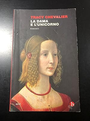 Seller image for Chevalier Tracy. La dama e l'unicorno. Beat 2014. for sale by Amarcord libri