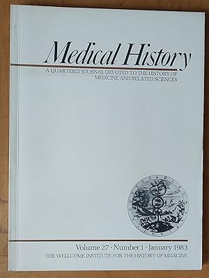 Imagen del vendedor de Medical History. A quarterly journal devoted to the history of medicine and related Sciences Volume 27 - 1 - January 1983 a la venta por Shore Books