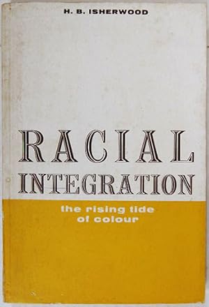 Seller image for Racial Integration: The Rising Tide of Colour. for sale by Entelechy Books