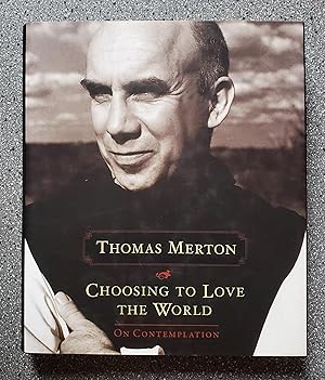 Seller image for Choosing to Love the World: On Contemplation for sale by Books on the Square