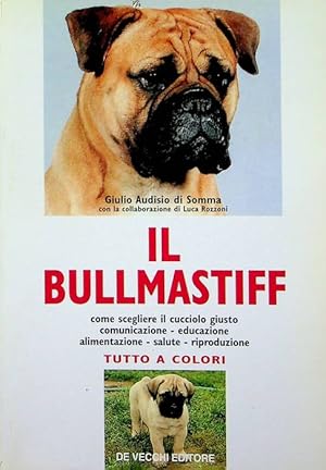 Immagine del venditore per Il bullmastiff.: Con la collaborazione di Luca Rozzoni. venduto da Studio Bibliografico Adige