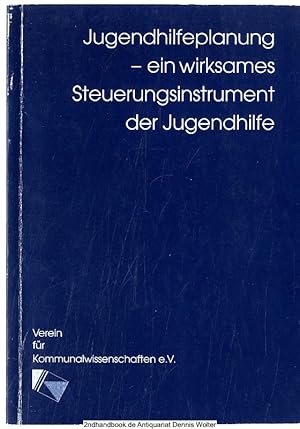 Jugendhilfeplanung - ein wirksames Steuerungsinstrument der Jugendhilfe : Dokumentation der Facht...