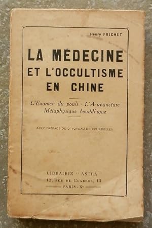 Seller image for La mdecine et l'occultisme en Chine. - L'examen du pouls. L'Acupuncture. Mtaphysique bouddhique. for sale by Librairie les mains dans les poches