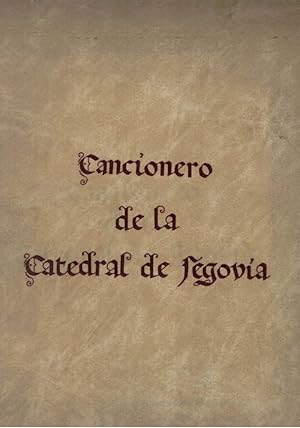 CANCIONERO DE LA CATEDRAL DE SEGOVIA. CÓDICE MUSICAL DEL SIGLO XV.