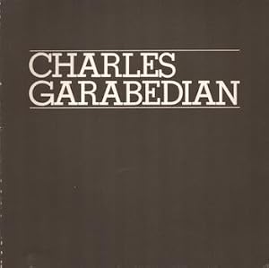 Charles Garabedian: Painting: 1978 - 1982. (Exhibition: February 8 - March 5, 1983). (Signed by P...