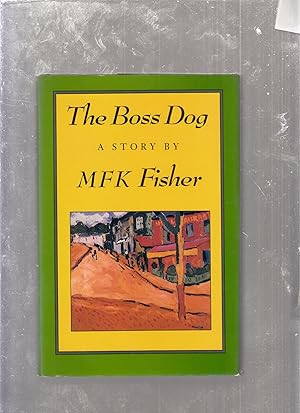 Bild des Verkufers fr The Boss Dog: A Story zum Verkauf von Old Book Shop of Bordentown (ABAA, ILAB)