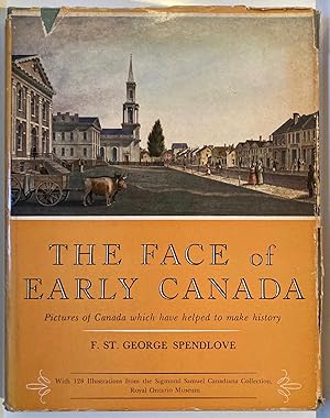 Image du vendeur pour The face of early Canada : pictures of Canada which have helped to make history mis en vente par Joseph Burridge Books