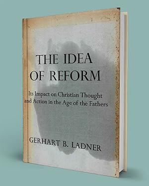 Bild des Verkufers fr THE IDEA OF REFORM; Its Impact on Christian Thought and Action in the Age of the Fathers zum Verkauf von Gordian Booksellers