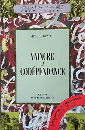 Vaincre la codépendance (French Edition)