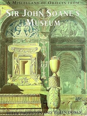 A Miscellany of Objects from Sir John Soane's Museum: Consisting of Paintings, Architectural Draw...