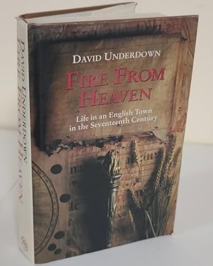 Immagine del venditore per Fire from Heaven; Life in an English Town in the Seventeenth Century venduto da Waysidebooks