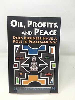 Immagine del venditore per Oil Profits and Peace: Does Business Have a Role in Peacemaking? venduto da Cambridge Recycled Books