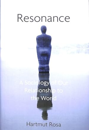 Image du vendeur pour Resonance : A Sociology of Our Relationship to the World mis en vente par GreatBookPrices