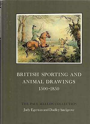 Bild des Verkufers fr British Sporting & Animal Drawings 1500-1850: Paul Mellon Collection zum Verkauf von Robin Bledsoe, Bookseller (ABAA)