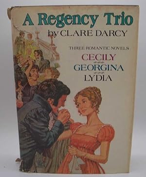 A Regency Trio: Cecily, Georgina, Lydia