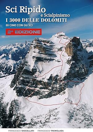 Seller image for Sciripido e Scialpinismo i 3000 delle Dolomiti - 2 Edizione for sale by Libro Co. Italia Srl